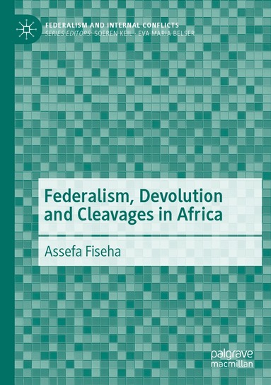 Assefa Fiseha - Federalism, Devolution and Cleavages in Africa, Häftad