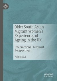 bokomslag Older South Asian Migrant Women's Experiences of Ageing in the UK