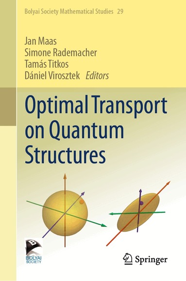 Jan Maas, Simone Rademacher, Tamás Titkos, Dániel Virosztek - Optimal Transport on Quantum Structures, Inbunden
