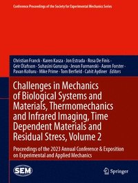 bokomslag Challenges in Mechanics of Biological Systems and Materials, Thermomechanics and Infrared Imaging, Time Dependent Materials and Residual Stress, Volume 2