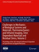 bokomslag Challenges in Mechanics of Biological Systems and Materials, Thermomechanics and Infrared Imaging, Time Dependent Materials and Residual Stress, Volume 2