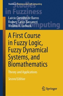 A First Course in Fuzzy Logic, Fuzzy Dynamical Systems, and Biomathematics 1