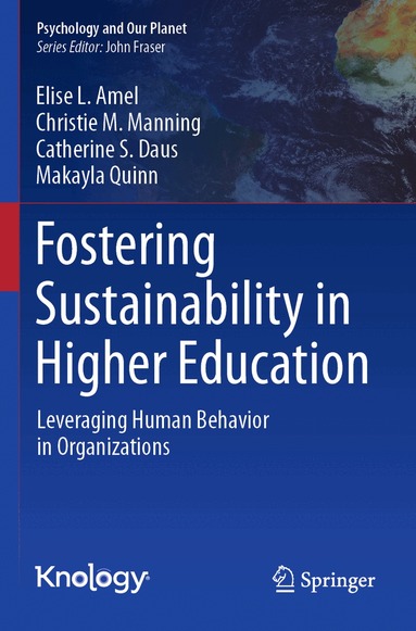Elise L. Amel, Christie M. Manning, Catherine S. Daus, Makayla Quinn - Fostering Sustainability in Higher Education, Häftad
