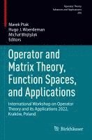 bokomslag Operator and Matrix Theory, Function Spaces, and Applications