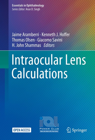 Jaime Aramberri, Kenneth J. Hoffer, Thomas Olsen, Giacomo Savini, H. John Shammas - Intraocular Lens Calculations, Inbunden