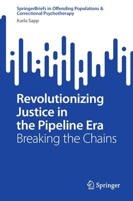 Revolutionizing Justice in the Pipeline Era 1