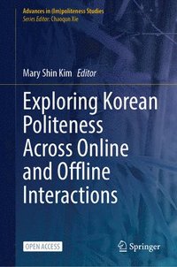bokomslag Exploring Korean Politeness Across Online and Offline Interactions