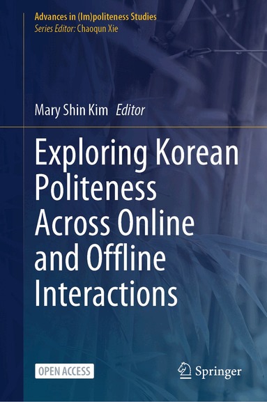 Mary Shin Kim - Exploring Korean Politeness Across Online and Offline Interactions, Inbunden