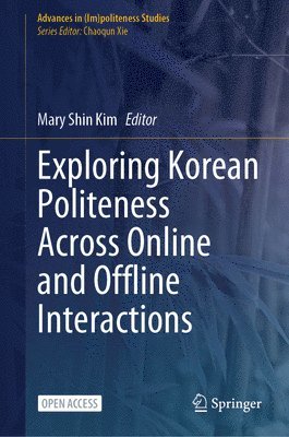 Exploring Korean Politeness Across Online and Offline Interactions 1