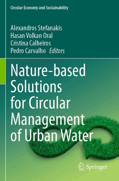 Alexandros Stefanakis, Hasan Volkan Oral, Cristina Calheiros, Pedro Carvalho - Nature-based Solutions for Circular Management of Urban Water, Häftad