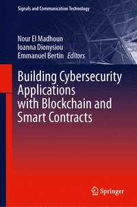 bokomslag Building Cybersecurity Applications with Blockchain and Smart Contracts