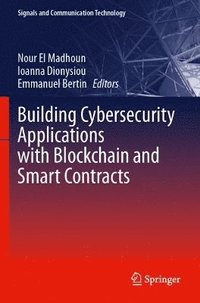 bokomslag Building Cybersecurity Applications with Blockchain and Smart Contracts