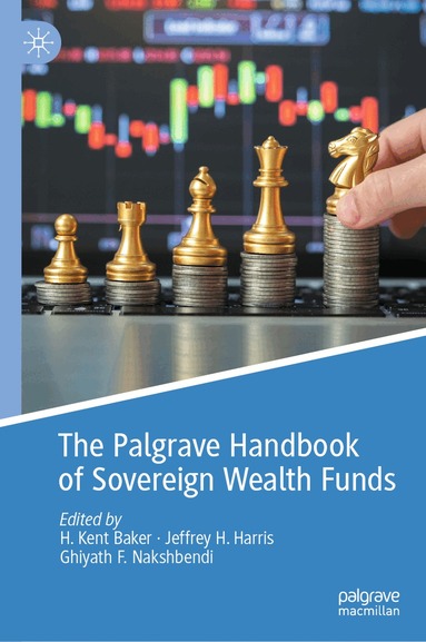 H. Kent Baker, Jeffrey H. Harris, Ghiyath F. Nakshbendi - Palgrave Handbook of Sovereign Wealth Funds, Inbunden