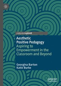 bokomslag Aesthetic Positive Pedagogy