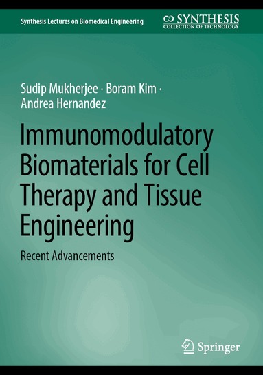 Sudip Mukherjee, Boram Kim, Andrea Hernandez - Immunomodulatory Biomaterials for Cell Therapy and Tissue Engineering, Inbunden