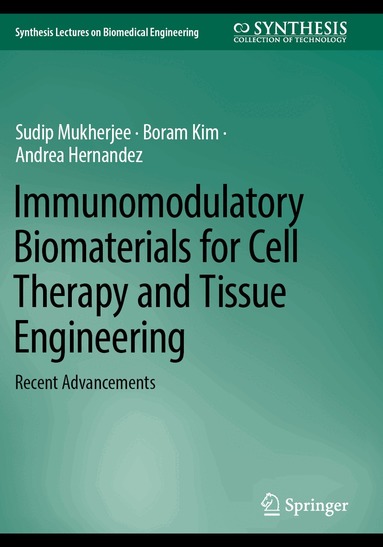 Sudip Mukherjee, Boram Kim, Andrea Hernandez - Immunomodulatory Biomaterials for Cell Therapy and Tissue Engineering, Häftad