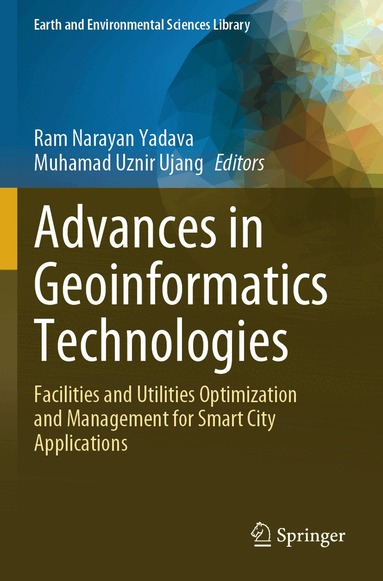 Ram Narayan Yadava, Muhamad Uznir Ujang - Advances in Geoinformatics Technologies, Häftad