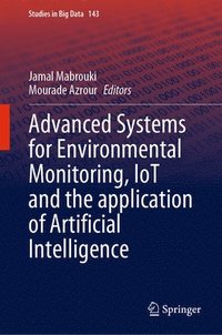 bokomslag Advanced Systems for Environmental Monitoring, IoT and the application of Artificial Intelligence