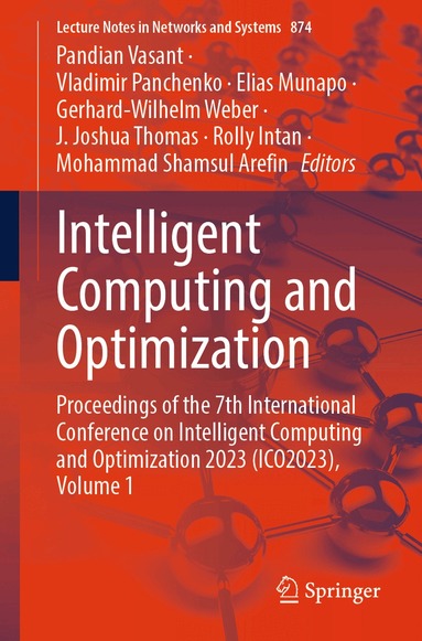 Pandian Vasant, Vladimir Panchenko, Elias Munapo, Gerhard-Wilhelm Weber, J. Joshua Thomas, Rolly Intan, Mohammad Shamsul Arefin - Intelligent Computing and Optimization, Häftad