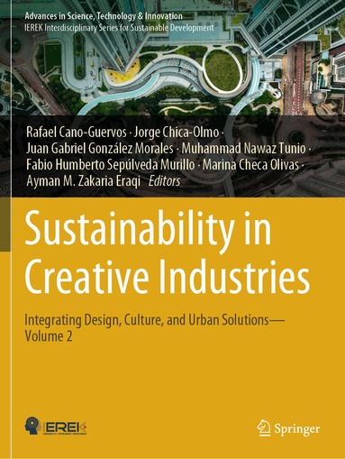 Rafael Cano-Guervos, Jorge Chica-Olmo, Juan Gabriel González Morales, Muhammad Nawaz Tunio, Fabio Humberto Sepúlveda Murillo, Marina Checa Olivas, Ayman M. Zakaria Eraqi - Sustainability in Creative Industries, Häftad