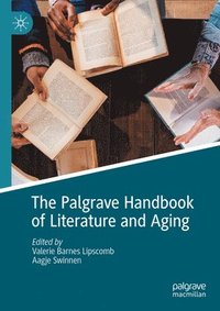 bokomslag The Palgrave Handbook of Literature and Aging