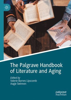 Valerie Barnes Lipscomb, Aagje Swinnen - Palgrave Handbook of Literature and Aging, Inbunden