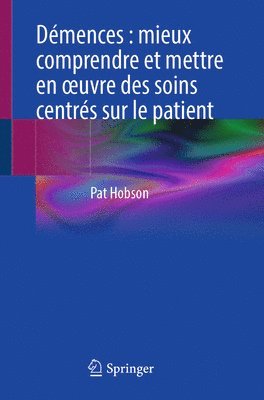 bokomslag Dmences : mieux comprendre et mettre en uvre des soins centrs sur le patient