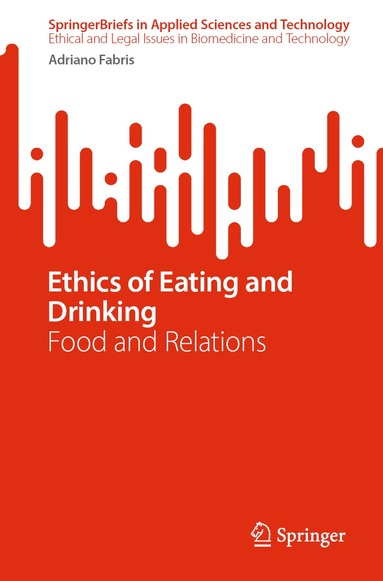 Adriano Fabris - Ethics of Eating and Drinking, Häftad