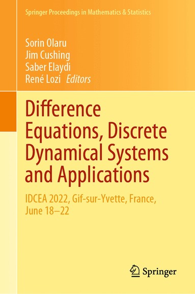 Sorin Olaru, Jim Cushing, Saber Elaydi, René Lozi - Difference Equations, Discrete Dynamical Systems and Applications, Inbunden
