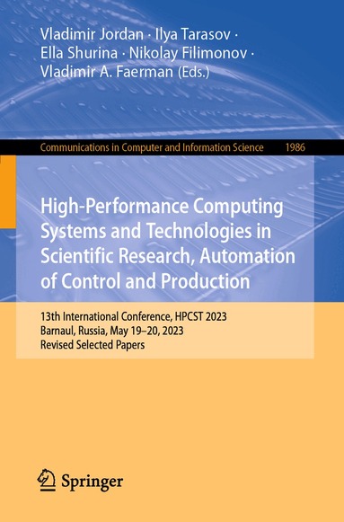 Vladimir Jordan, Ilya Tarasov, Ella Shurina, Nikolay Filimonov, Vladimir A. Faerman - High-Performance Computing Systems and Technologies in Scientific Research, Automation of Control and Production, Häftad