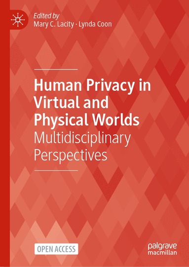 Mary C. Lacity, Lynda Coon - Human Privacy in Virtual and Physical Worlds, Inbunden