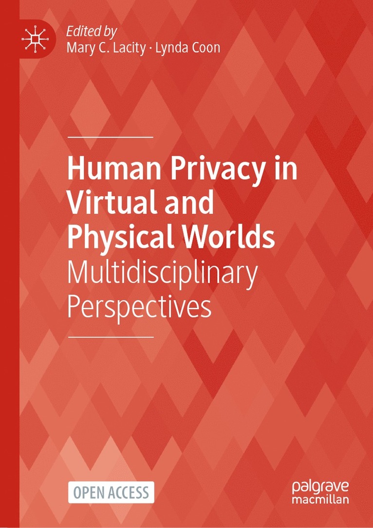 Mary C. Lacity, Lynda Coon - Human Privacy in Virtual and Physical Worlds, Inbunden