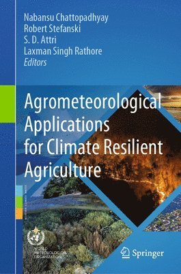 bokomslag Agrometeorological Applications for Climate Resilient Agriculture