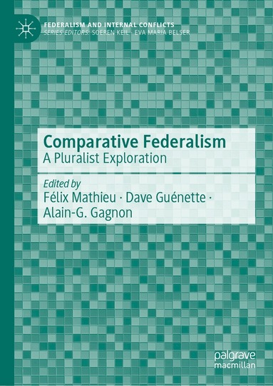 Félix Mathieu, Dave Guénette, Alain-G. Gagnon - Comparative Federalism, Inbunden