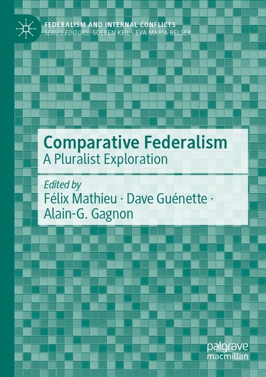 Félix Mathieu, Dave Guénette, Alain-G. Gagnon - Comparative Federalism, Häftad