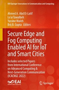 bokomslag Secure Edge and Fog Computing Enabled AI for IoT and Smart Cities