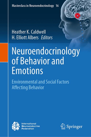 Heather K. Caldwell, H. Elliott Albers - Neuroendocrinology of Behavior and Emotions, Inbunden