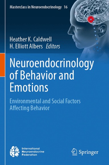 Heather K. Caldwell, H. Elliott Albers - Neuroendocrinology of Behavior and Emotions, Häftad