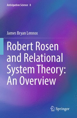 James Bryan Lennox - Robert Rosen and Relational System Theory: An Overview, Häftad