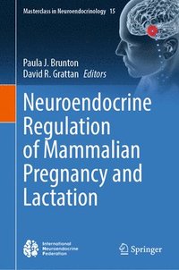 bokomslag Neuroendocrine Regulation of Mammalian Pregnancy and Lactation