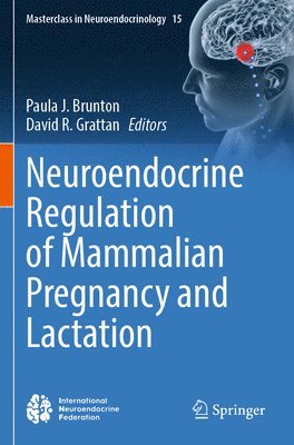 bokomslag Neuroendocrine Regulation of Mammalian Pregnancy and Lactation