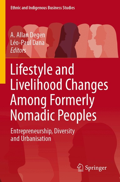 A. Allan Degen, Léo-Paul Dana - Lifestyle and Livelihood Changes Among Formerly Nomadic Peoples, Häftad
