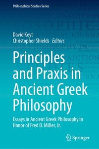 bokomslag Principles and Praxis in Ancient Greek Philosophy