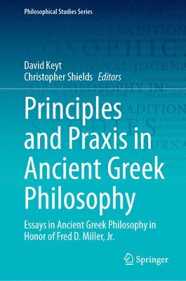 bokomslag Principles and Praxis in Ancient Greek Philosophy