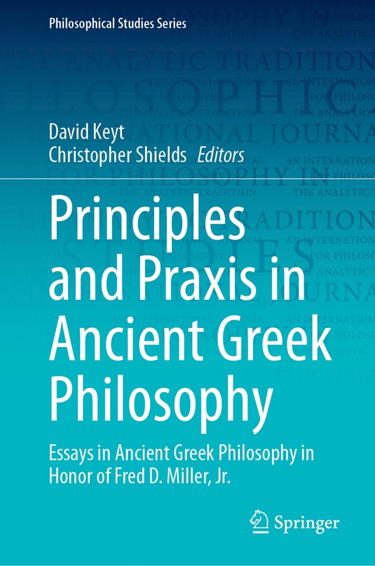 David Keyt, Christopher Shields - Principles and Praxis in Ancient Greek Philosophy, Inbunden