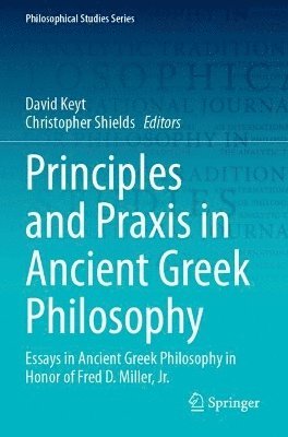 bokomslag Principles and Praxis in Ancient Greek Philosophy