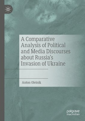 A Comparative Analysis of Political and Media Discourses about Russias Invasion of Ukraine 1