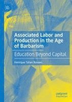 bokomslag Associated Labor and Production in the Age of Barbarism
