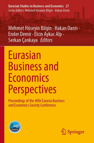 Mehmet Hüseyin Bilgin, Hakan Danis, Ender Demir, Elcin Aykac Alp, Serkan Çankaya - Eurasian Business and Economics Perspectives, Häftad