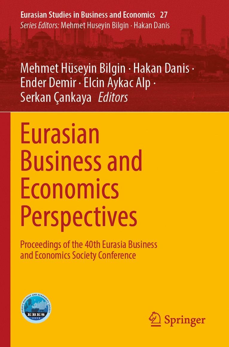 Mehmet Hüseyin Bilgin, Hakan Danis, Ender Demir, Elcin Aykac Alp, Serkan Çankaya - Eurasian Business and Economics Perspectives, Häftad